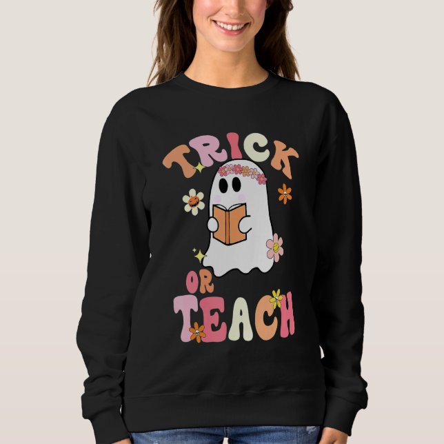 Sudadera Trick Or Teach   Teacher Halloween Costume 2022 (Anverso)