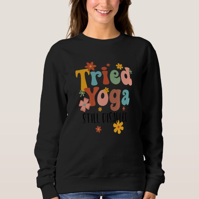 Sudadera Tried Yoga Still Disable Funny Disability Awarenes (Anverso)
