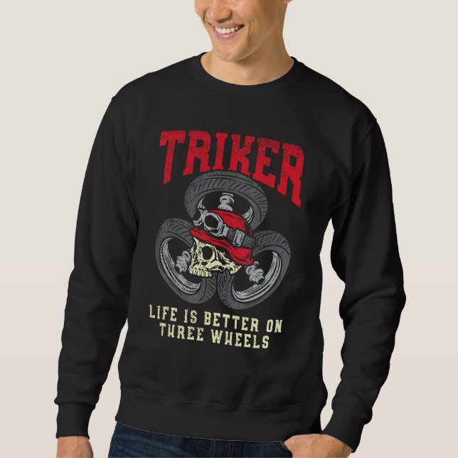 Sudadera Triker Life Es Mejor En Tres Ruedas Trike Motorc (Anverso)