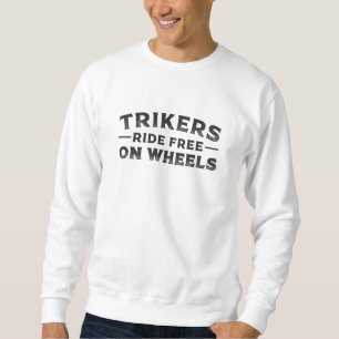 Sudadera Triker Trikers Rige Gratis Sobre Ruedas Trike Funn