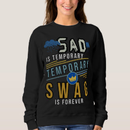 Sudadera Triste Es Temporal, Por Siempre.