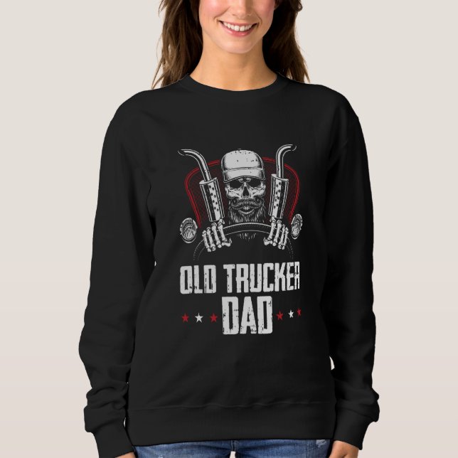 Sudadera Truck Driver Dad Trucking  Big Rig Old Man Trucker (Anverso)