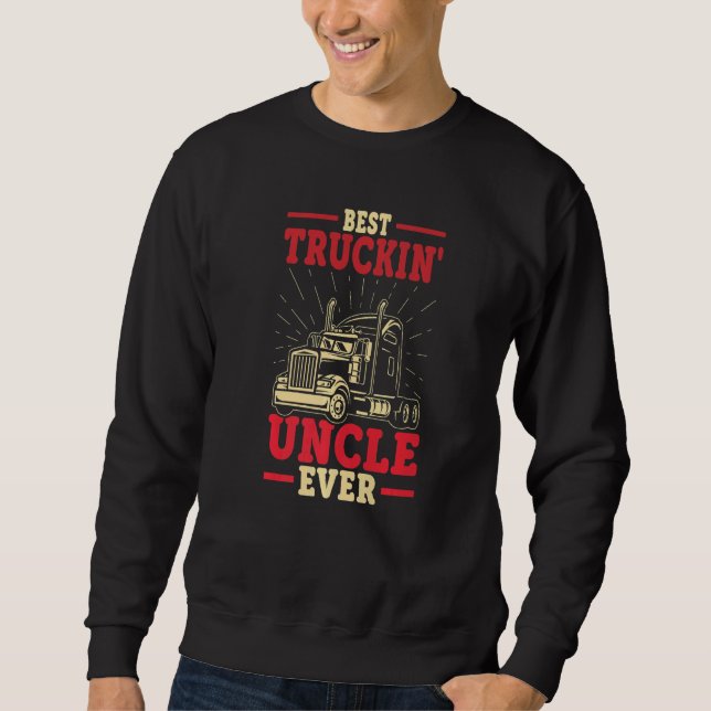 Sudadera Truck Driver Uncle  Best Truckin' Uncle Ever (Anverso)