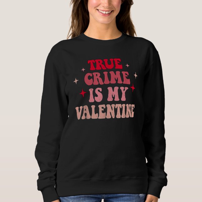 Sudadera True Crime Is My Valentine Retro Valentines Day Co (Anverso)