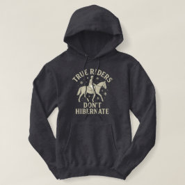 Sudadera True Riders Don’t Hibernate Horse Long Sleeve Hood