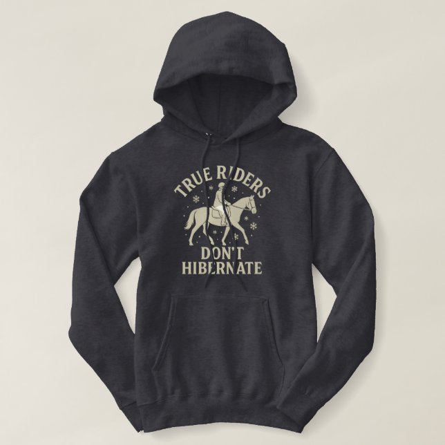 Sudadera True Riders Don’t Hibernate Horse Long Sleeve Hood (Diseño del anverso)