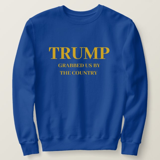 SUDADERA TRUMP, ATACADOS POR EL PAÍS - (Anverso del diseño)