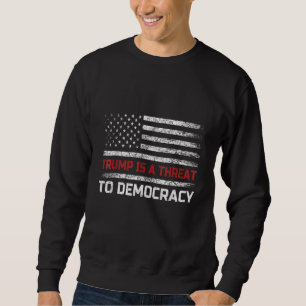 Sudadera Trump Es Una Amenaza Para La Democracia Bandera De