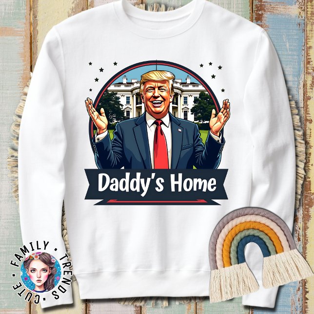 Sudadera Trump Papá está en casa Elección 2024 (Subido por el creador)