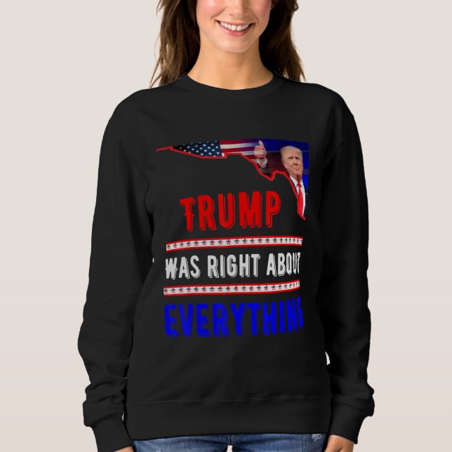 Sudadera Trump Tenía Razón Acerca De Todo, Representante El (Anverso)