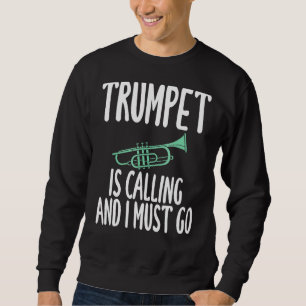 Sudadera Trumpet Está Llamando Y Tengo Que Irme Con Humor P