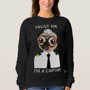 Sudadera Trust Me I&x27;m A Captain Funny Pug Classic T-Shi