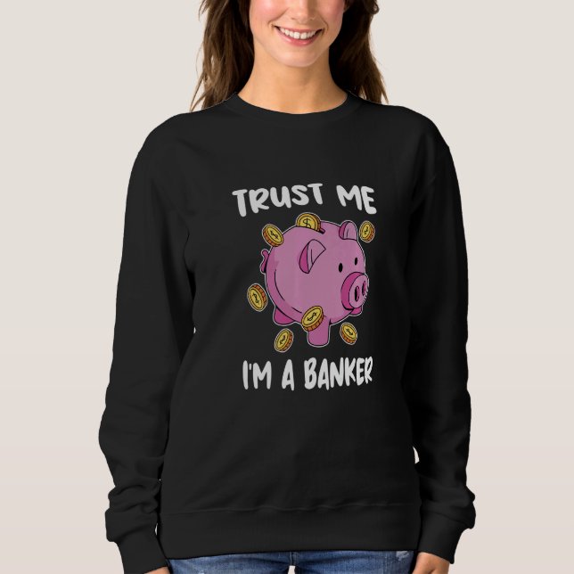 Sudadera Trust Me I'm A Banker Bank Clerk Finance Bookkeepe (Anverso)