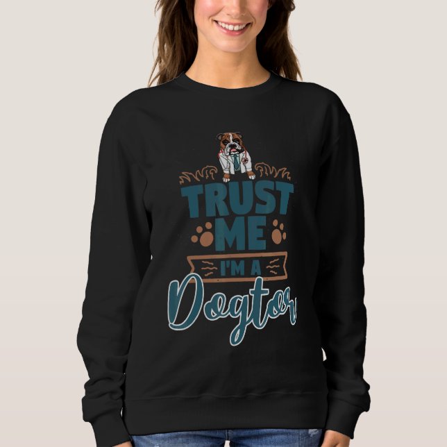 Sudadera Trust Me I'm A Dogtor   Women Bulldog Doggy Love (Anverso)