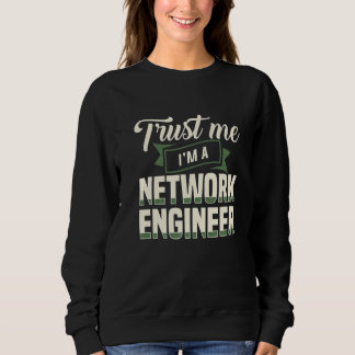 Sudadera Trust Me I'm A Network Engineer Engineering It App