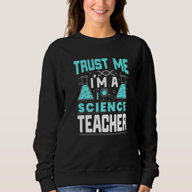 Sudadera Trust Me I'm A Science Teacher Funny Teaching Quot (Anverso)