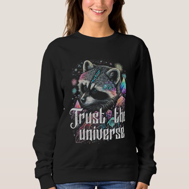 Sudadera Trust The Universe Esoteric Racoon Pet Art Quote C (Anverso)