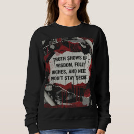 Sudadera Truth Shows Up Quote