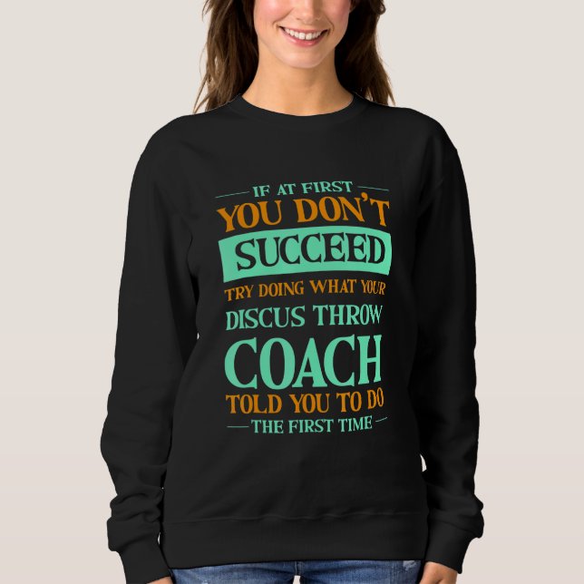 Sudadera Try Doing What Your Discus Throw Coach Told You  1 (Anverso)