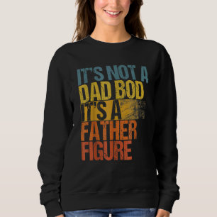 Sudadera T's Not A Dad Bod Es una figura de padre