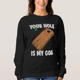 Sudadera Tu Agujero Es Mi Meta Cornhole  2