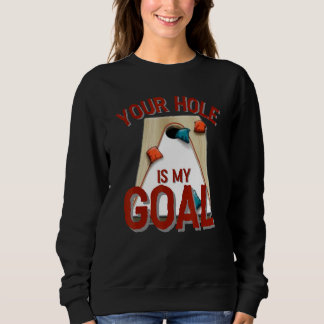 Sudadera Tu Agujero Es Mi Meta  Cornhole Bolsa De Frijoles 