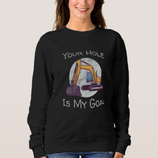 Sudadera Tu Agujero Es Mi Meta Excavadora Vehículo De Const