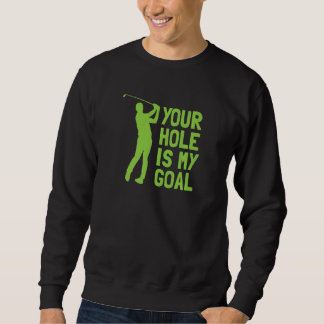 Sudadera Tu Agujero Es Mi Meta Golf Golfing