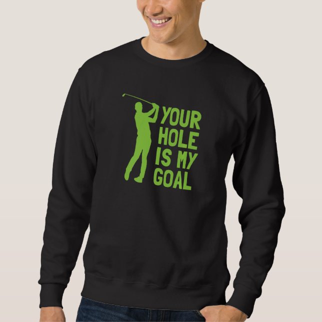Sudadera Tu Agujero Es Mi Meta Golf Golfing (Anverso)