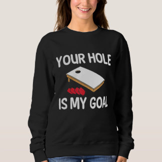 Sudadera Tu Agujero Es Mi Meta Jugador De Cornhole Equipo D