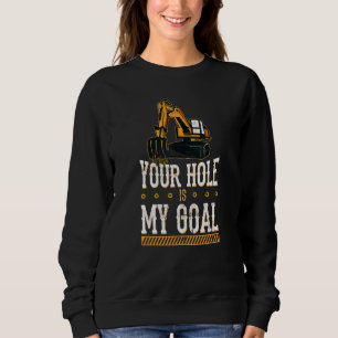 Sudadera Tu Agujero Es Mi Objetivo Operador De Equipo Pesad
