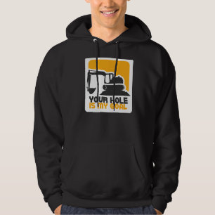 Sudadera Tu Agujero Es Mi Obra De Excavador De Gol Pesada
