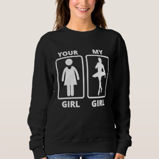 Sudadera Tu chica mi chica idea de bailarín de ballet