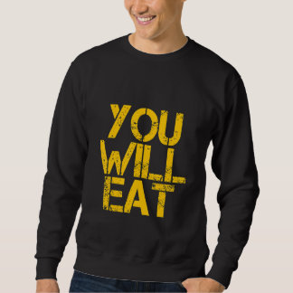 Sudadera Tú comerás   