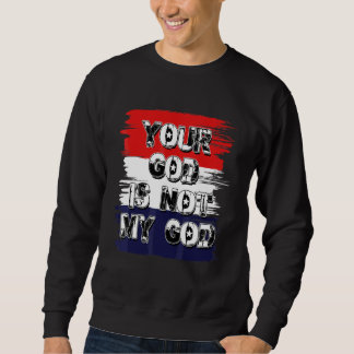 Sudadera Tu Dios no es mi Dios Declaración atea agnóstica