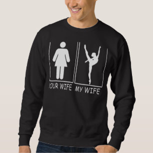 Sudadera Tu esposa mi esposa super ballet Belerina Tee