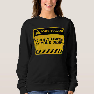 Sudadera Tu éxito solo depende de tu deseo Frase de éxito
