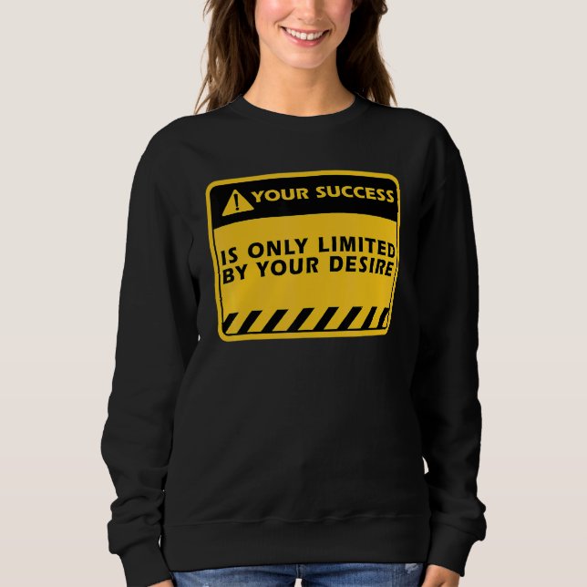 Sudadera Tu éxito solo depende de tu deseo Frase de éxito (Anverso)