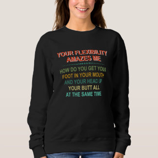 Sudadera Tu flexibilidad me asombra ¿Cómo consigues tu pie