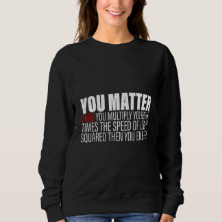 Sudadera Tú importas hasta que te multiplicas c2 Entonces t