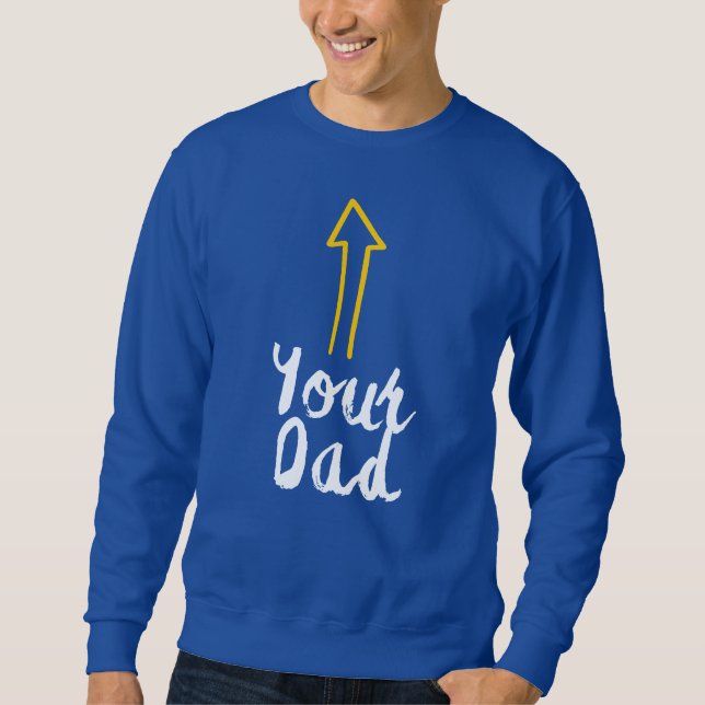 Sudadera tu lema de papá con flecha apuntándote a ti mismo (Anverso)