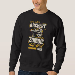 Sudadera Tú lo llamas tiro con arco, yo lo llamo una habili