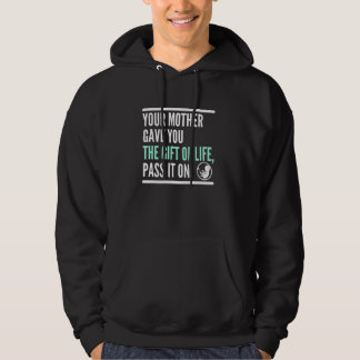 Sudadera Tu Madre Te Dio La Vida Pásala Pro Vida Feto