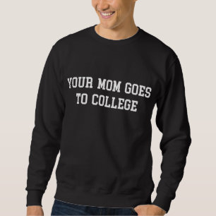 Sudadera Tu madre va a la universidad