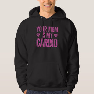 Sudadera Tu Mamá Es Mi Cardio Diciendo 2