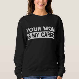Sudadera Tu Mamá Es Mi Muscular De Gimnasio Cardio Trabajan
