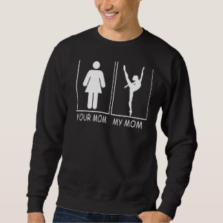 Sudadera Tu Mamá Mi Mamá Tee Ballet Belerina De Son Y Dau