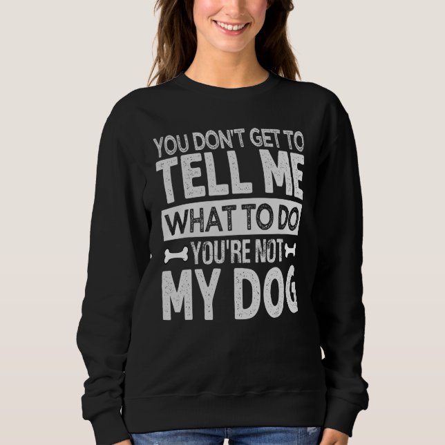 Sudadera Tú no me dices qué hacer   No eres M (Anverso)