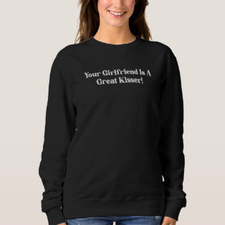 Sudadera Tu Novia Es Una Gran Besadora Cita