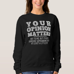 Sudadera Tu Opinión Importa Que No Me Haya Humor Sarcástico